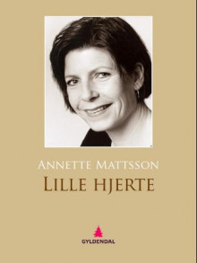 Lille hjerte av Annette Mattsson (Ebok)