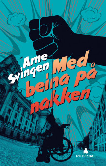 Med beina på nakken av Arne Svingen (Innbundet)