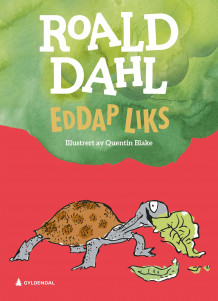 Eddap Liks av Roald Dahl og Tor Edvin Dahl (Innbundet)