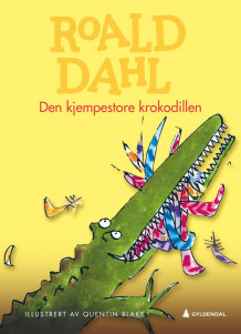 Den kjempestore krokodillen av Roald Dahl (Innbundet)