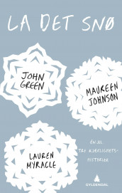 La det snø av John Green, Maureen Johnson og Lauren Myracle (Ebok)