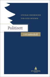 Politirett i et nøtteskall av Steinar Fredriksen og Tor-Geir Myhrer (Ebok)