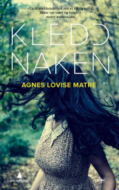 Kledd naken av Agnes Lovise Matre (Heftet)