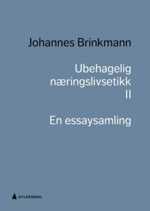 Ubehagelig næringslivsetikk II av Johannes Brinkmann (Heftet)