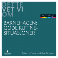 Gode rutinesituasjoner av Thomas Nordahl, Ole Henrik Hansen og May Britt Drugli (Heftet)