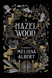 Hazel Wood av Melissa Albert (Innbundet)