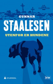 Utenfor er hundene av Gunnar Staalesen (Innbundet)