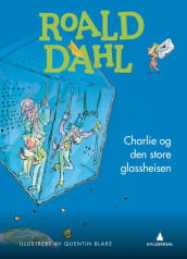 Charlie og den store glassheisen av Roald Dahl (Ebok)