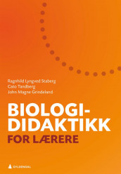 Biologididaktikk for lærere av John Magne Grindeland, Ragnhild Lyngved Staberg og Cato Tandberg (Heftet)