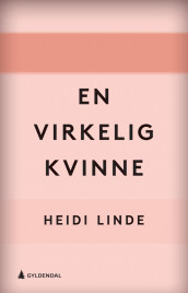 En virkelig kvinne av Heidi Linde (Innbundet)