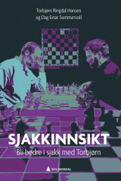 Sjakkinnsikt av Torbjørn Ringdal Hansen og Dag Einar Sommervoll (Innbundet)