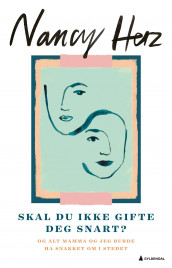 Skal du ikke gifte deg snart? av Nancy Herz (Ebok)