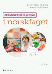 Begynneropplæring i norskfaget av Christian Bjerke og Ronny Johansen (Ebok)