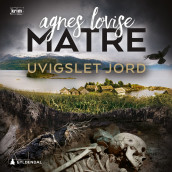 Uvigslet jord av Agnes Lovise Matre (Nedlastbar lydbok)