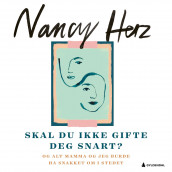 Skal du ikke gifte deg snart? av Nancy Herz (Nedlastbar lydbok)