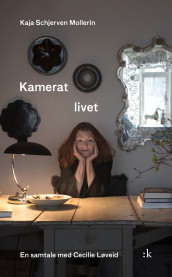 Kamerat livet av Kaja Schjerven Mollerin (Innbundet)