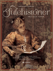 Julehistorier av Ingrid Espelid Hovig, Ingar Sletten Kolloen, Selma Lagerlöf, Alf Prøysen, Ingvild H. Rishøi, Sigrid Undset og Kari Veiteberg (Heftet)