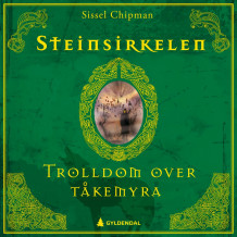 Trolldom over Tåkemyra av Sissel Chipman (Nedlastbar lydbok)
