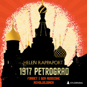 1917 Petrograd av Helen Rappaport (Nedlastbar lydbok)