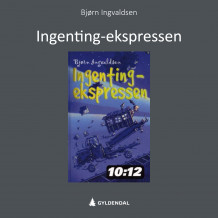 Ingenting-ekspressen av Bjørn Ingvaldsen (Nedlastbar lydbok)