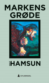 Markens grøde av Knut Hamsun (Heftet)