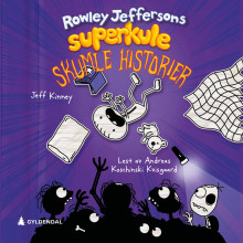 Rowley Jeffersons superkule skumle historier av Jeff Kinney (Nedlastbar lydbok)