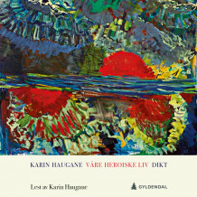 Våre heroiske liv av Karin Haugane (Nedlastbar lydbok)