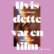 Hvis dette var en film av Teuta Dibrani (Nedlastbar lydbok)