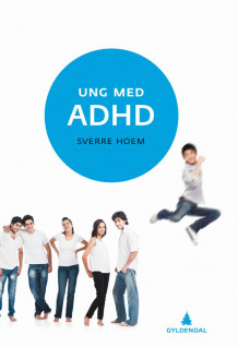 Ung med ADHD av Sverre Hoem (Ebok)