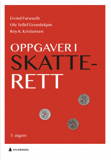 Oppgaver i skatterett av Eivind Furuseth, Ole Tellef Grundekjøn og Roy Kristensen (Heftet)