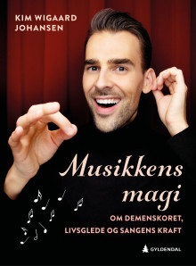 Musikkens magi av Kim Wigaard Johansen og Erik Eikehaug (Innbundet)