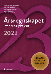 Årsregnskapet i teori og praksis 2023 av Erik Avlesen-Østli, Kjell Magne Baksaas, Dag Olav Haugen, Hans R. Schwencke og Tonny Stenheim (Heftet)