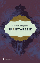 Skriftarbeid av Kjartan Fløgstad (Innbundet)