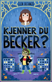 Kjenner du Becker? av Elen Fossheim Betanzo (Ebok)