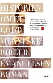 Historien om et godt menneske av Birger Emanuelsen (Innbundet)