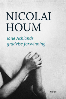Jane Ashlands gradvise forsvinning av Nicolai Houm (Ebok)