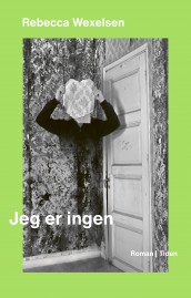 Jeg er ingen av Rebecca Wexelsen (Ebok)