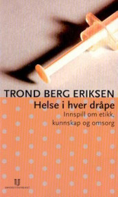 Helse i hver dråpe av Trond Berg Eriksen (Heftet)