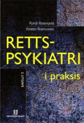 Rettspsykiatri i praksis av Kirsten Rasmussen og Randi Rosenqvist (Heftet)