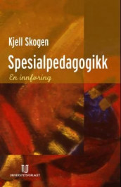 Spesialpedagogikk av Kjell Skogen (Heftet)