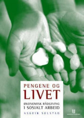Pengene og livet av Asgeir Solstad (Heftet)
