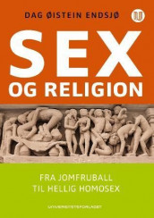 Sex og religion av Dag Øistein Endsjø (Heftet)
