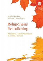 Religionens livstolkning av Svein Aage Christoffersen og Jan-Olav Henriksen (Heftet)