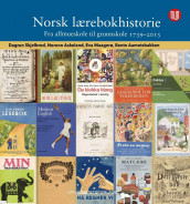 Norsk lærebokhistorie av Bente Aamotsbakken, Norunn Askeland, Eva Maagerø og Dagrun Skjelbred (Innbundet)