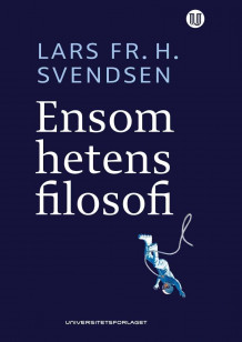 Ensomhetens filosofi av Lars Fr.H. Svendsen (Heftet)