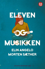 Eleven og musikken av Elin Angelo og Morten Sæther (Heftet)