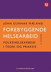 Forebyggende helsearbeid av John Gunnar Mæland (Heftet)