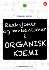 Reaksjoner og mekanismer i organisk kjemi av Alexander H. Sandtorv (Heftet)