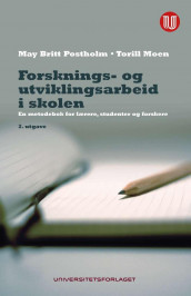 Forsknings- og utviklingsarbeid i skolen av Torill Moen og May Britt Postholm (Ebok)