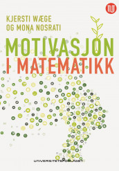 Motivasjon i matematikk av Mona Nosrati og Kjersti Wæge (Ebok)